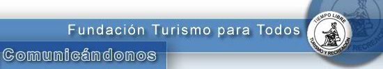 FUNDACION TURISMO PARA TODOS - COMUNICÁNDONOS